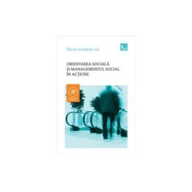 Orientarea sociala si managementul social in actiune - Carmen Elena Lis