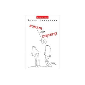 Romani deja destepti - Danut Ungureanu