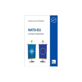 NATO-EU: A Smarter Collaboration - Gabriela-Cornelia Horosanu