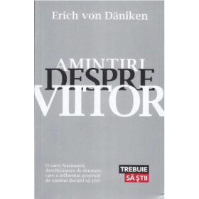 Amintiri despre viitor - Erich von Daniken