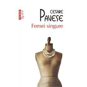 Femei singure. Colectia Top10+ - Cesare Pavese