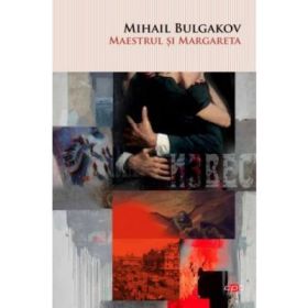 Maestrul si Margareta - Mihail Bulgakov