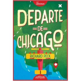Departe de Chicago - Richard Peck