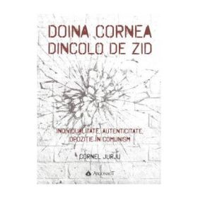 Doinea Cornea, Dincolo de zid - Cornel Jurju