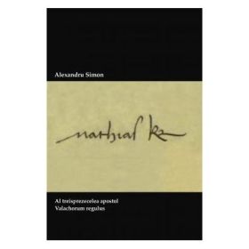 Al treisprezecelea apostol. Valachorum regulus - Alexandru Simon