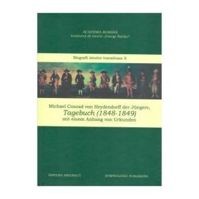 Michael Conrad von Heydendorff der Jungere, TAGEBUCH (1848-1849): mit einem Anhang von Urkunden - Ela Comsa