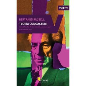 Teoria cunoasterii. Scrieri esentiale, volumul 2 - Bertrand Russell