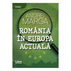 Romania in Europa actuala - Andrei Marga