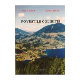 Povestile Colibitei - Ioan Baca, Ioan Steff