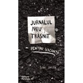 Jurnalul meu trasnit pentu vacanta. Editia a 2-a - Keri Smith