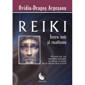 Reiki intre mit si realitate - Ovidiu-Dragos Argesanu