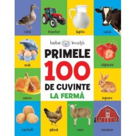 Bebe invata. Primele 100 de cuvinte. La ferma