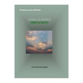 Chimia si mediul - Laura-Mihaela Pruteanu