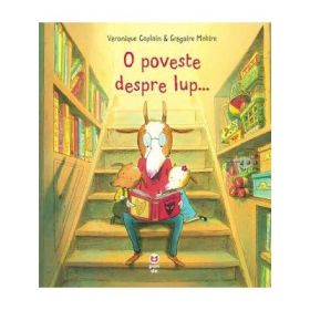 O poveste despre lup... - Veronique Cauchy