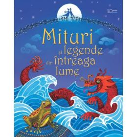 Mituri si legende din intreaga lume (Usborne) - Usborne Books