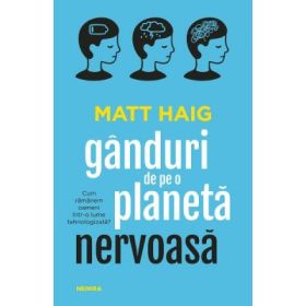 Ganduri de pe o planeta nervoasa - Matt Haig