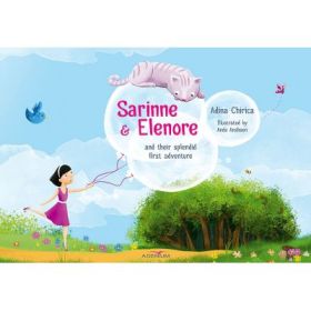 Sarinne &amp; Elenore and their splendid first adventure - Adina Chirica