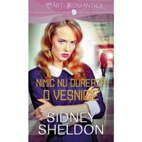 Nimic nu dureaza o vesnicie - Sidney Sheldon