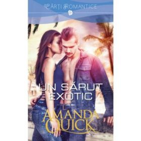 Un sarut exotic - Amanda Quick