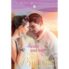 Sarutul unui inger - Susan Elizabeth Phillips