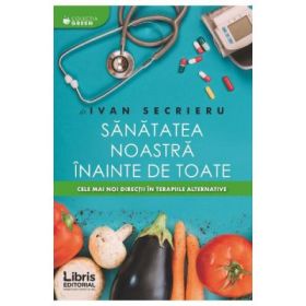 Sanatatea noastra inainte de toate - Ivan Secrieru
