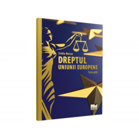 Dreptul Uniunii Europene. Teste-grila - Ovidiu Maican