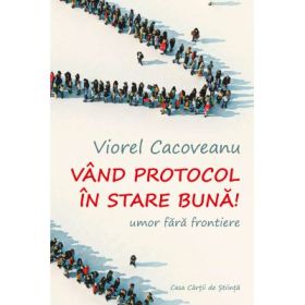 Vand protocol in stare buna! Umor fara frontiere - Viorel Cacoveanu