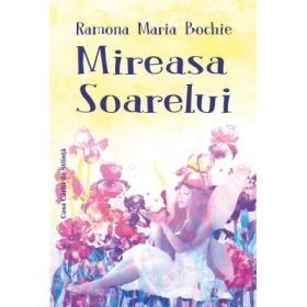 Mireasa soarelui - Ramona Maria Bochie