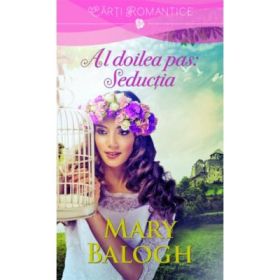 Al doilea pas: Seductia - Mary Balogh