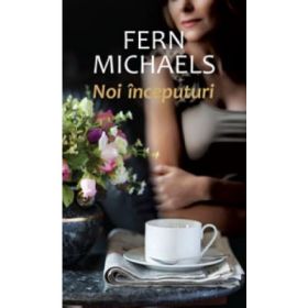 Noi inceputuri - Fern Michaels