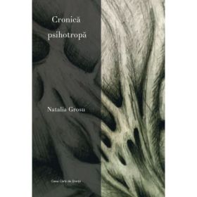 Cronica psihotropa - Natalia Grosu