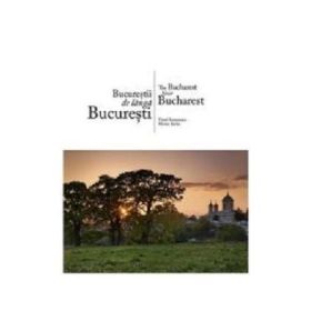 Album Bucurestii de langa Bucuresti. Romana, engleza - Viorel Simionescu