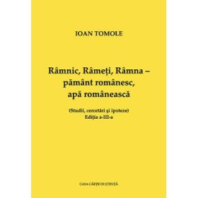 Ramnic, Rameti, Ramna – pamant romanesc, apa romaneasca - Ioan Tomole