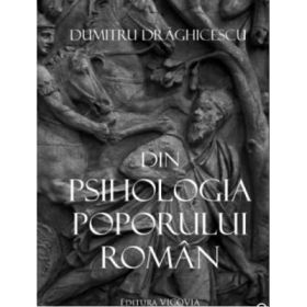 Din psihologia poporului roman - Dumitru Draghicescu