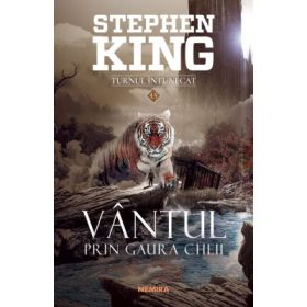 Vantul prin gaura cheii. Seria Turnul Intunecat - Stephen King