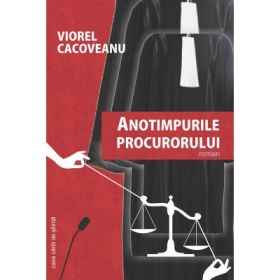 Anotimpurile procurorului - Viorel Cacoveanu