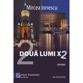Doua lumi X 2 - Mircea Ionescu