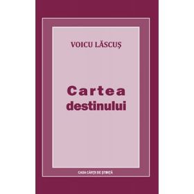 Cartea destinului - Voicu Lascus