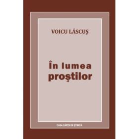 In lumea prostilor - Voicu Lascus