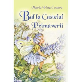 Bal la Castelul Primaverii - Maria Irina Cezara