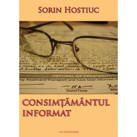 Consimtamantul informat - Sorin Hostiuc