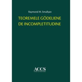 Teoremele godeliene de incompletitudine - Raymond M. Smullyan