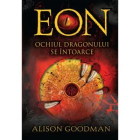 EON. Ochiul dragonului se intoarce - Alison Goodman