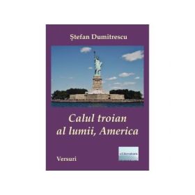 Calul troian al lumii, America - Stefan Dumitrescu
