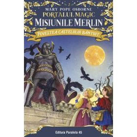 Povestea castelului bantuit. Portalul Magic. Misiunile Merlin nr. 2 - Mary Pope Osborne