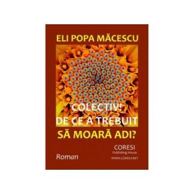 Colectiv! De ce a trebuit sa moara Adi? - Eli Popa Macescu
