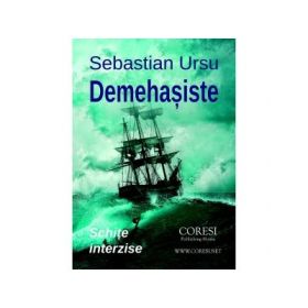 Demehasiste. Schite interzise - Sebastian Ursu