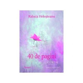 40 de pagini - Raluca Helesteanu