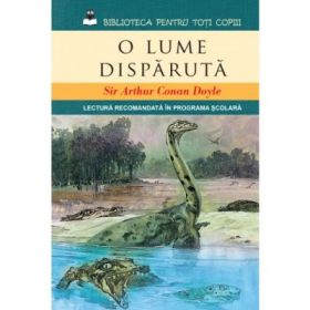 O lume disparuta - Sir Arthur Conan Doyle