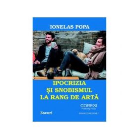 Ipocrizia si snobismul la rang de arta - Ionelas Popa